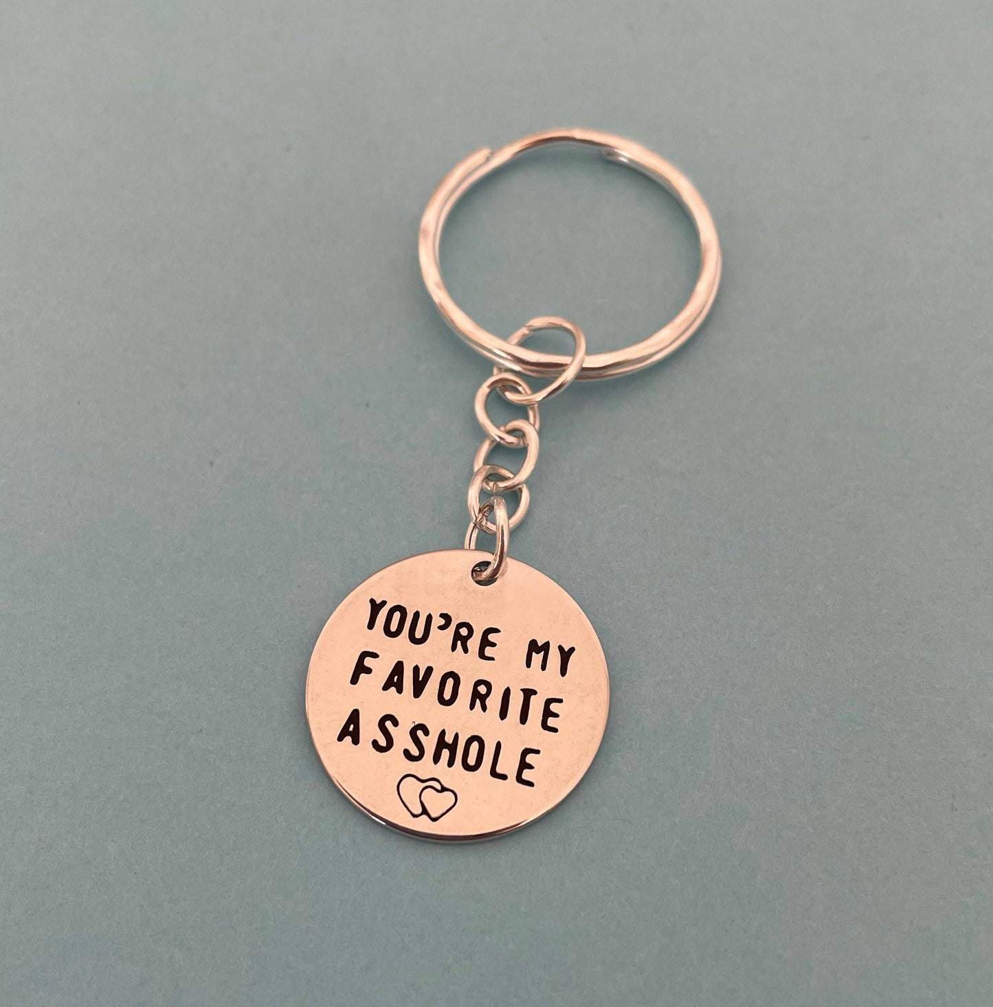You're My Favourite Asshole Edelstahl Schlüsselanhänger Unisex F